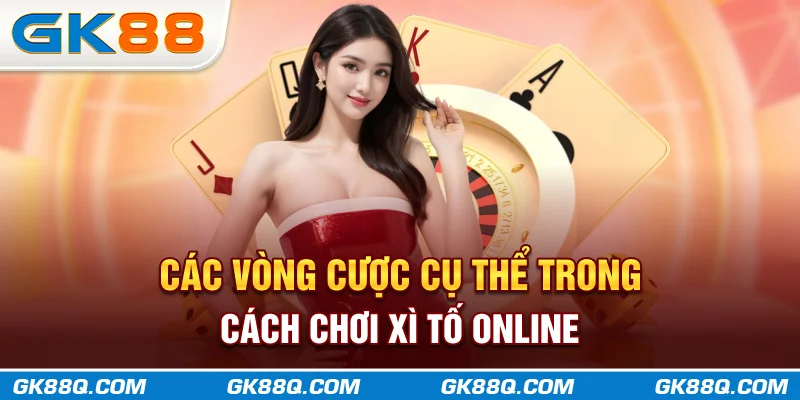 cac-vong-cuoc-cu-the-trong-cach-choi-xi-to-onlinegk88q-com