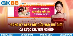 thumb-dang-ky-gk88q.com-mo-cua-vao-the-gioi-ca-cuoc-chuyen-nghiep
