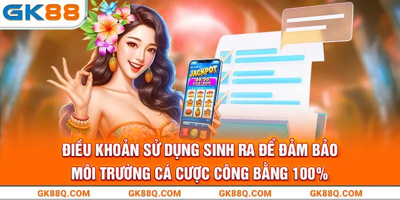 dieu-khoan-su-dung-sinh-ra-de-dam-bao-moi-truong-ca-cuoc-cong-bang-100