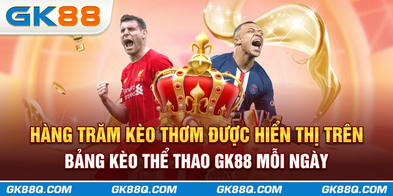 hang-tram-keo-thom-duoc-hien-thi-tren-bang-keo-the-thao-gk88q-com-moi-ngay