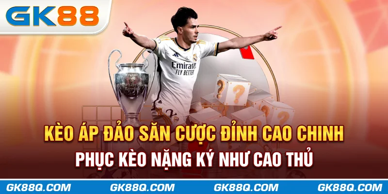 keo-ap-dao-san-cuoc-dinh-cao-chinh-phuc-keo-nang-ky-nhu-cao-thu-gk88q-com