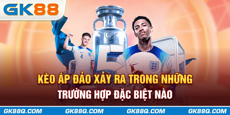 keo-ap-dao-xay-ra-trong-nhung-truong-hop-dac-biet-nao-gk88q-com