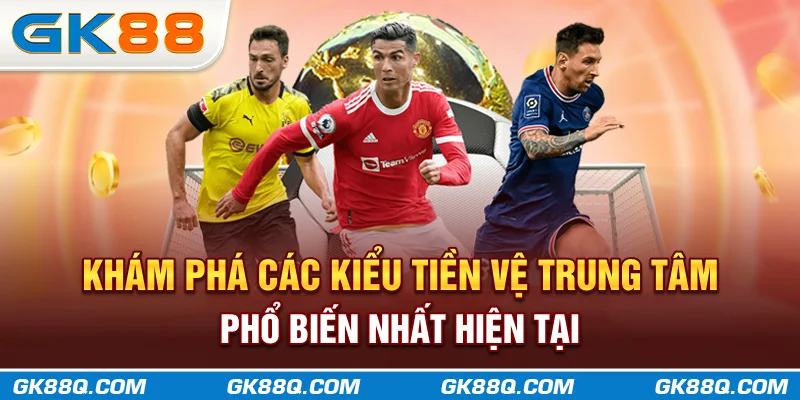 kham-pha-cac-kieu-tien-ve-trung-tam-pho-bien-nhat-hien-tai-gk88q-com