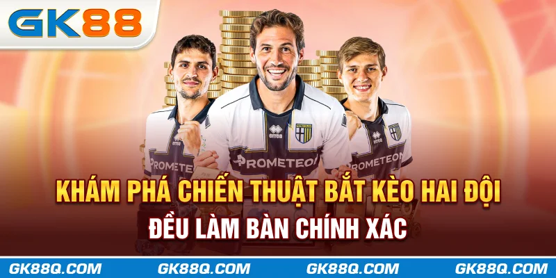 kham-pha-chien-thuat-bat-keo-hai-doi-deu-lam-ban-chinh-xac-gk88q-com