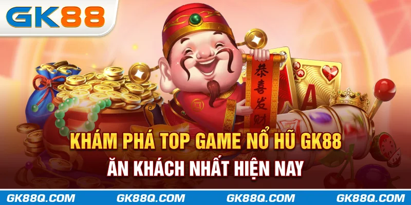 kham-pha-top-game-no-hu-gk88q.com-an-khach-nhat-hien-nay