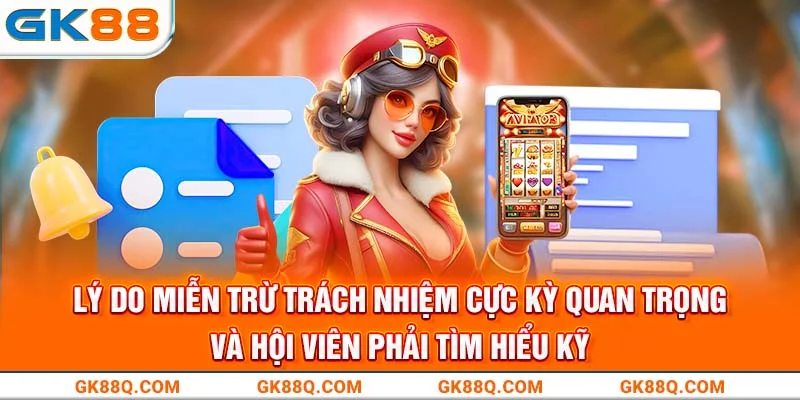 ly-do-mien-tru-trach-nhiem-cuc-ky-quan-trong-va-hoi-vien-phai-tim-hieu-ky