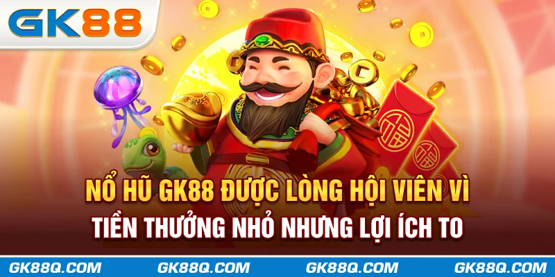 no-hu-gk88q.com-duoc-long-hoi-vien-vi-tien-thuong-nho-nhung-loi-ich-to