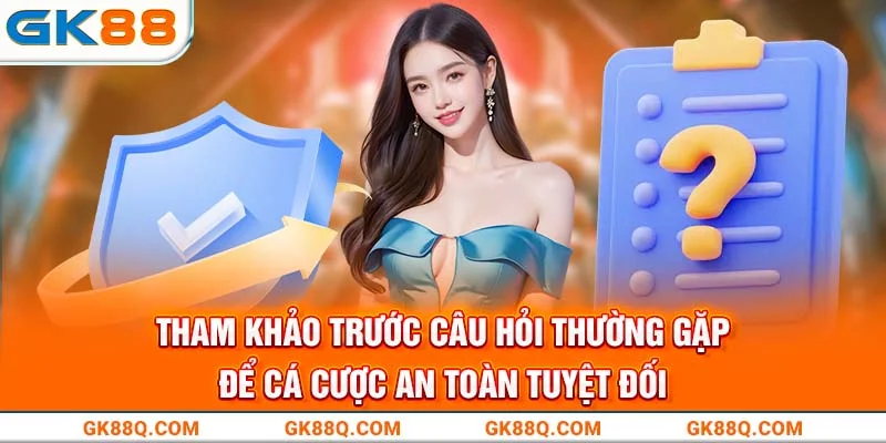 tham-khao-truoc-cau-hoi-thuong-gap-de-ca-cuoc-an-toan-tuyet-doi