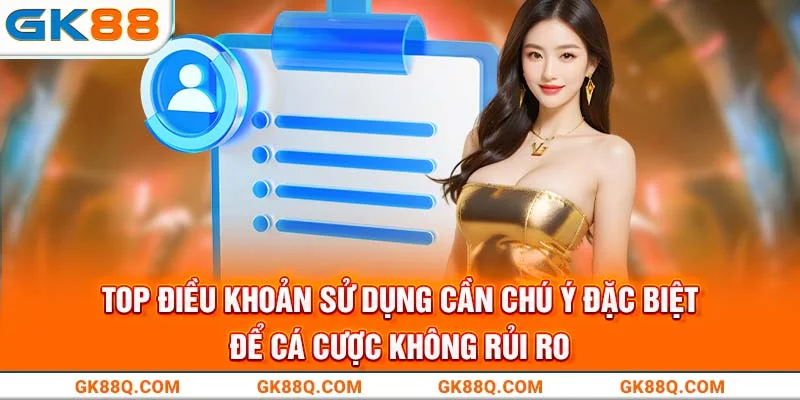 top-dieu-khoan-su-dung-can-chu-y-dac-biet-de-ca-cuoc-khong-rui-ro