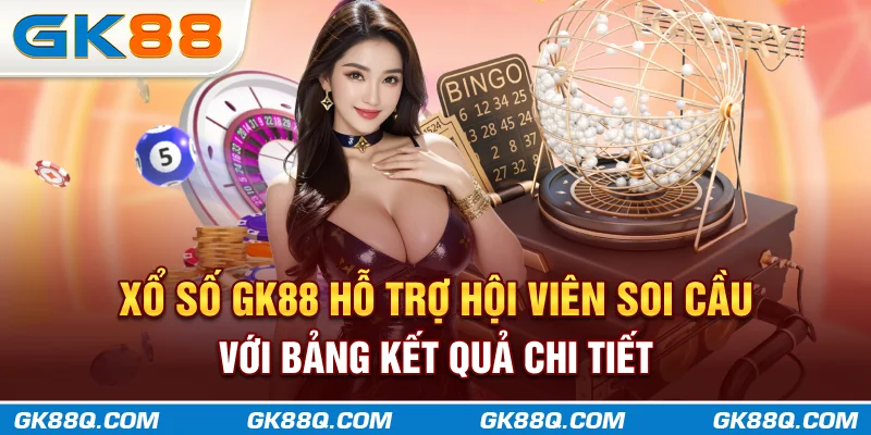xo-so-gk88q.com-ho-tro-hoi-vien-soi-cau-voi-bang-ket-qua-chi-tiet